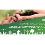 Konferencja ekologiczna "Zazieleniamy Polskę" w Olandii