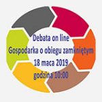 Gospodarka o obiegu zamkniętym - debata on-line