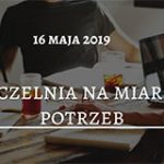 Konferencja "Uczelnia na miarę potrzeb" - 16 maja 2019