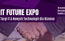 It Future Expo - Targi It & Nowych Technologii dla Biznesu