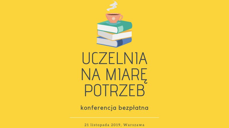 Konferencja "Uczelnia na miarę potrzeb"