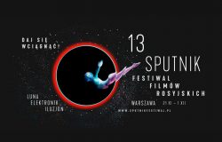 Festiwal Filmów Rosyjskich "Sputnik nad Polską"