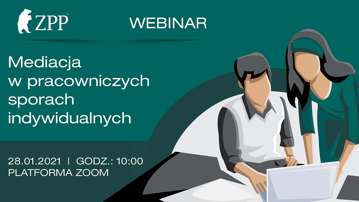 Webinar ZPP "Mediacja w pracowniczych sporach indywidualnych"