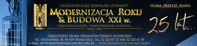 26. edycja Ogólnopolskiego Konkursu "Modernizacja Roku& Budowa XXIw."