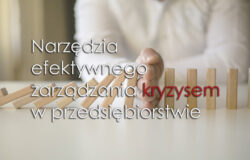 Webinar: Narzędzia efektywnego zarządzania kryzysem w przedsiębiorstwie