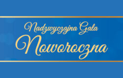 Nadzwyczajna Gala Noworoczna w Warszawskim Domu Technika NOT