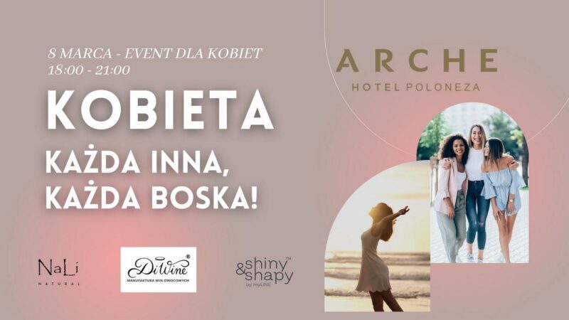 Dzień Kobiet w Arche Hotel Poloneza
