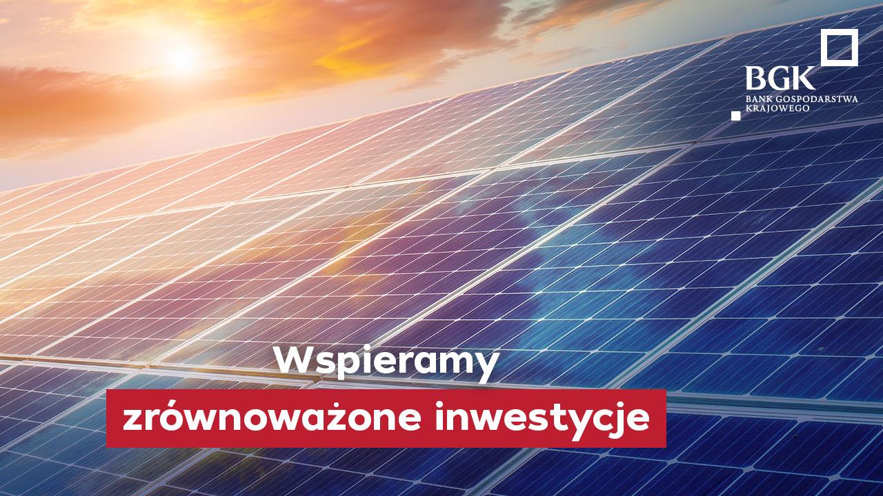 BGK: Finansowanie wspierające zrównoważone inwestycje